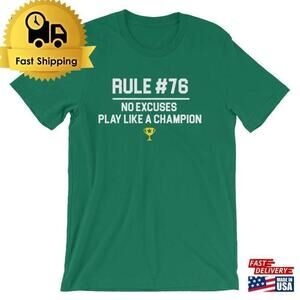 Rule 76 No Excuses Play Like A Champion Funny Sports Quote T-Shirt